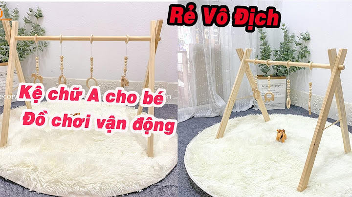 Kệ chữ a cho bé bao nhiêu tháng