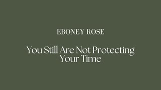 You Still Are Not Protecting Your Time