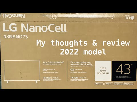 LG 43 inch TV Model 43Nano75 , 2022 release …My thoughts & Review 