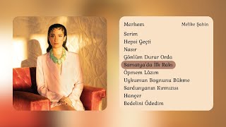 Samatya'da İlk Rakı - Melike Şahin | Album Video