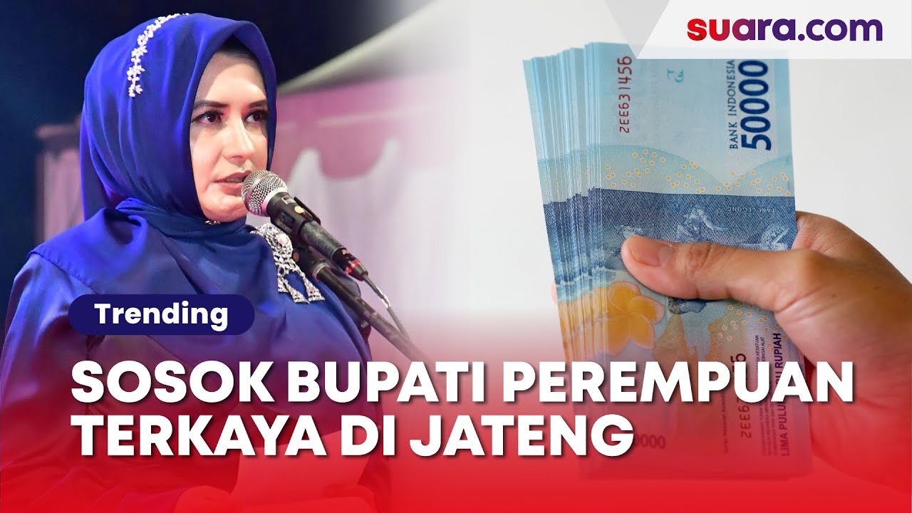 Sosok Fadia A Rafiq Bupati Perempuan Terkaya di Jateng, Hartanya Capai ...