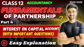 Fundamentals of Partnership | Interest on Capital Account | Chapter 1 | Class 12 | Accountancy