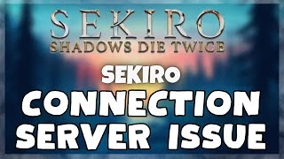 How to FIX SEKIRO Connection / Server Error Issue (2023)