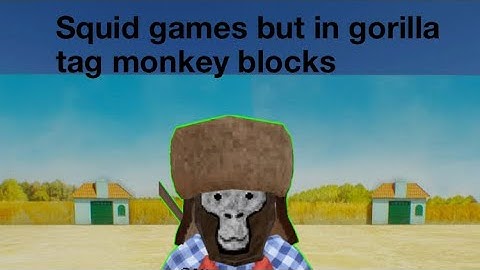 Squid game but in gorilla tag monkey blocks