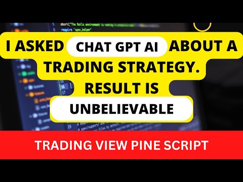 TRADING VIEW-PINE SCRIPT:  I ASKED CHAT GPT AI ABOUT A TRADING STRATEGY || UNBELIEVABLE || TUTORIAL