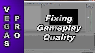 Why does my Gameplay Video Captures look Lower Quality in Sony Vegas