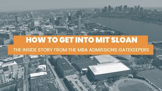 How To Get Into MIT Sloan | The Inside Story From The MBA Admission Gatekeepers