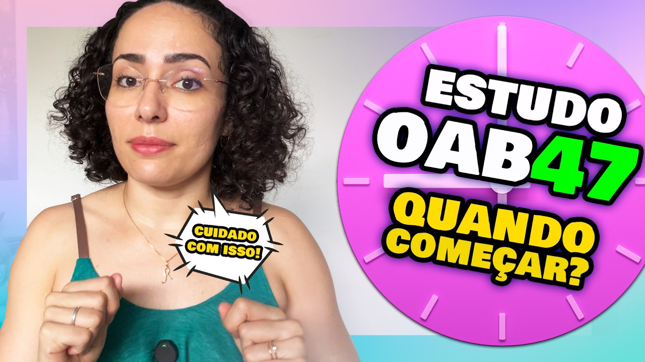 EXAME 47 OAB Quando COMEÇAR a estudar? (CUIDADO COM ISSO) OAB2026