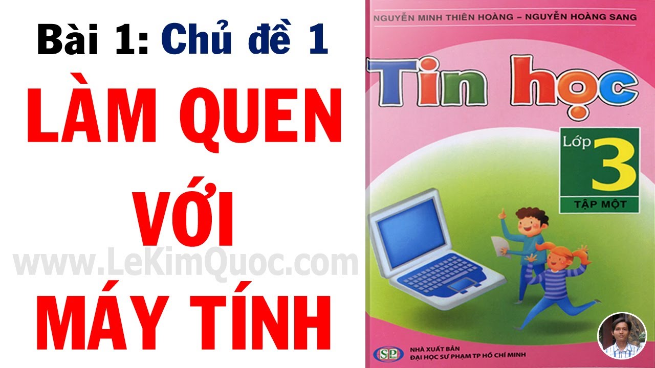 Luyện tập tin học lớp 3 tập 1 | 🖥️ Tin Học Lớp 3 – Tập 1 🖥️ Bài 1: Làm quen với máy tính 🖥️ Chủ đề 1: Người bạn mới