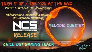 Best Gaming Music Mix, NCS Mashup Track Mix MELODIC DUBSTEP ♫ Turn It Up / See You At The End ♫