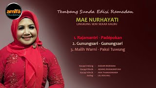 Mae Nurhayati - Tembang Edisi Ramadan - Rajamantri, Gunungsari, Malih Warni -@AMIFASTUDIO [}