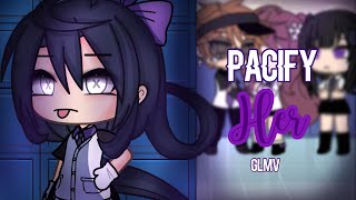 Pacify Her | GLMV | By Mintelvn Resimi