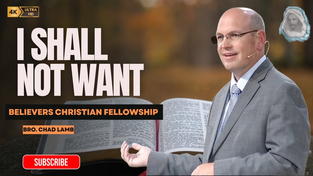 [Context]I_Shall_Not_Want - Bro. Chad Lamb