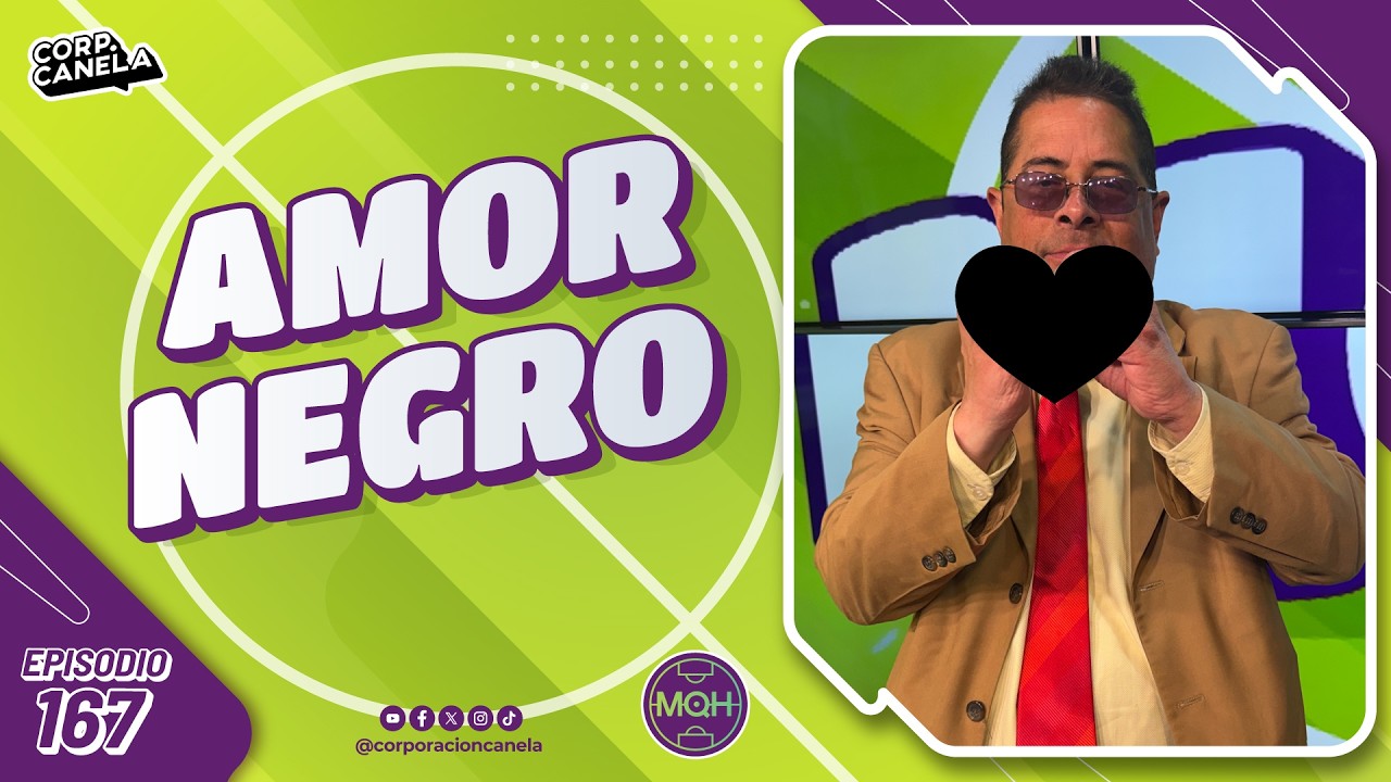 AMOR NEGRO | MQH | EP. 167