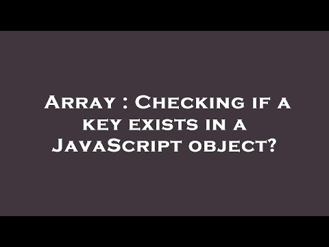 Array : Checking if a key exists in a JavaScript object?
