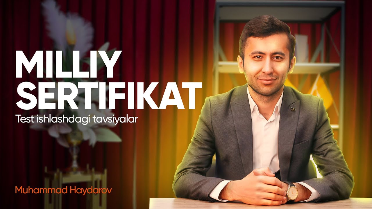 Milliy sertifikatining testini ishlashda tavsiyalar | Muhammad Haydarov