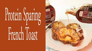 Protein Sparing French Toast