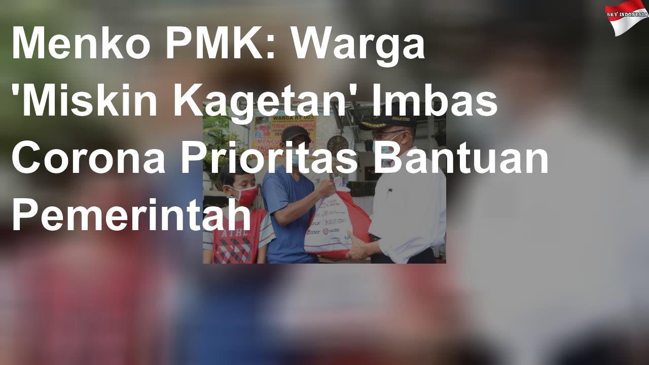 Menko PMK: Warga 'Miskin Kagetan' Imbas Corona Prioritas ...