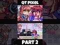 FNF - QT pixelated [PART 2] [Monika VS QT] (FNF MOD) #shorts