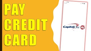 How can I Pay my Capital One Credit Card on App?