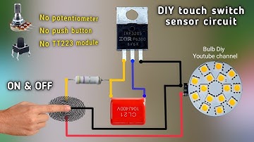 Amazing! idea 2 in 1 circuit | Diy a touch switch circuit with single mosfet | Touch to ON and OFF