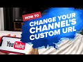 How to Change Your YouTube Channel URL (and Why You Should)
