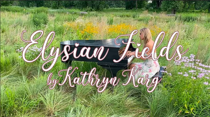 Elysian Fields - original piano composition by Kat...