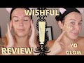 YO GLOW WISHFUL REVIEW Y PRIMERA IMPRESIÓN, NO ME LO CREO