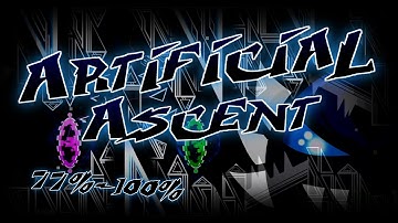 Artificial Ascent 77% - 100% [Extreme Demon]