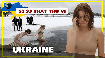 PHỤ NỮ GỢI CẢM NHẤT HÀNH TINH, CẤM “QUAN HỆ” VỚI NGA | "SỐC" VỚI 50 SỰ THẬT THÚ VỊ VỀ UKRAINE (P1)