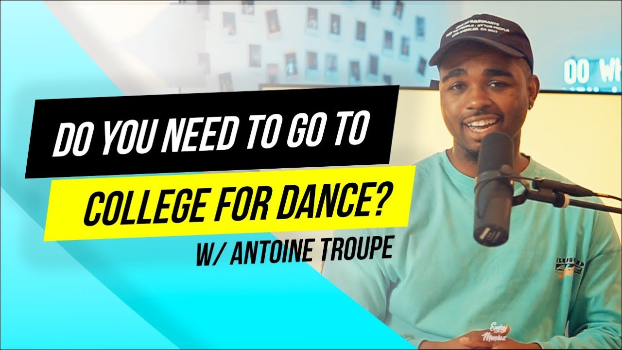 DO YOU NEED TO GO TO COLLEGE FOR A DANCE CAREER? 2019