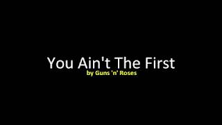 Guns 'n' Roses - You Ain't The First  (KARAOKE)