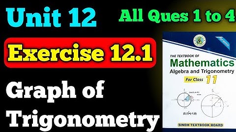 Exercise 12.1 unit 12 graph of trigonometric and inverse class 11 new mathematics book | first year