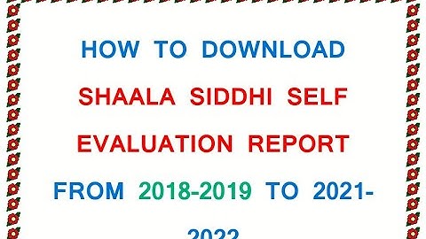 HOW TO DOWNLOAD SCHOOL SHAALA SIDDHI SELF EVALUATION REPORT FROM 2018-2019 TO 2021-2022