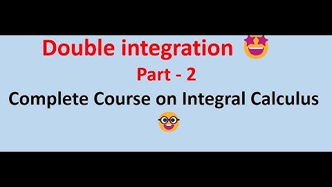 #2 Double Integration # Complete Course on Integral Calculus # IIT JAM #bsc #gate #csir_net