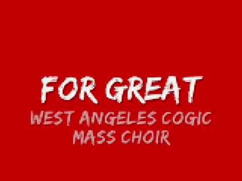 West Angeles COGIC Mass Choir - For Great