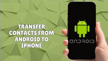 How to Transfer Contacts from Android to iPhone 2025 (Full Guide)