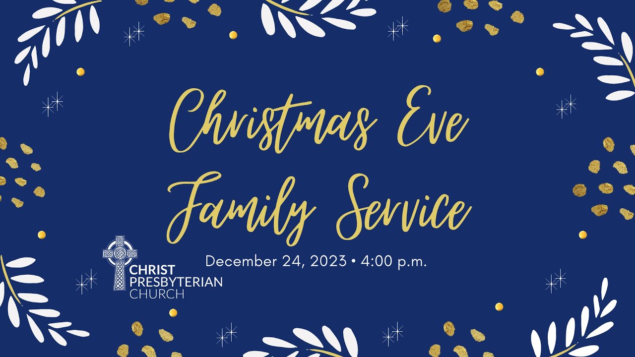 christmas-eve-family-service-12-24-23-at-4-00-p-m-youtube