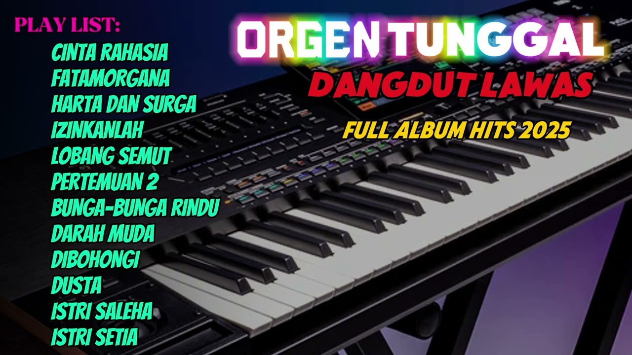 DANGDUT LAWAS ORGEN TUNGGAL SEDANG HITS 2025 FULL CLARITY