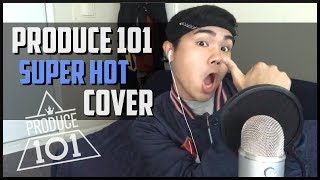 PRODUCE 101 - Super Hot Cover by markerparker [HAPPY 900 SUBS]