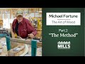 Michael Fortune Part 2 | The Art of Wood: The Method