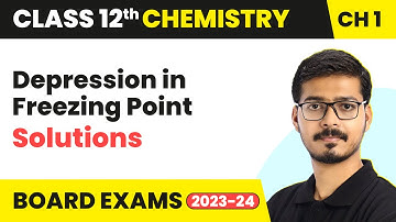 Depression in Freezing Point - Solutions | Class 12 Chemistry Chapter 1| CBSE 2025-26