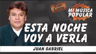 Esta Noche Voy A Verla - Juan Gabriel - Con Letra 