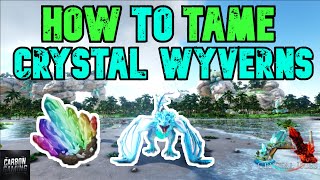 ARK CRYSTAL WYVERNS EVERYTHING YOU NEED TO KNOW! | Ark How to Tame a Crystal Wyvern