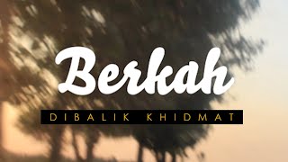 Berkah dibalik Khidmat
