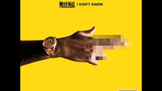 Meek Millz ft. Paloma Ford- I Don't Know
