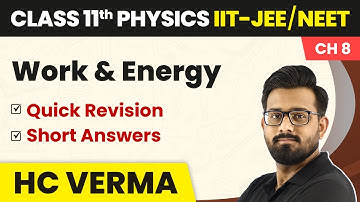 Work and Energy - Quick Revision & Short Answers| Physics HC Verma Class 11 Chapter 8 | IIT-JEE/NEET
