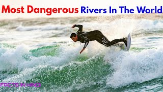 10 Most Dangerous Rivers In The World । दुनिया की 10 सबसे खतरनाक नदियां