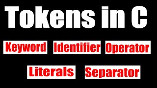 Token in c Programming Language ||Keywords ||Identifier || Separators||Operators