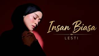 Lesti - Insan Biasa | Lirik Lagu